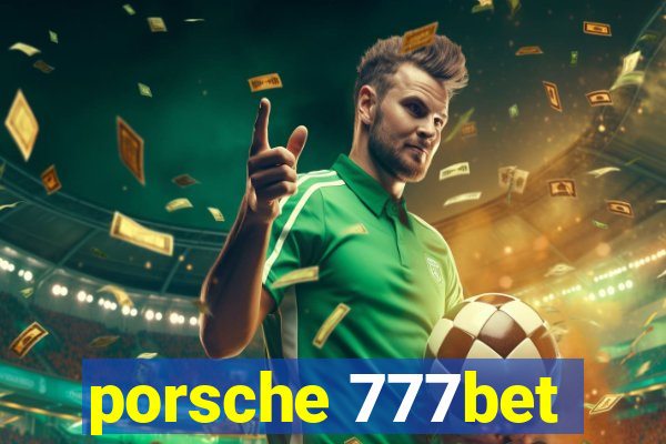 porsche 777bet